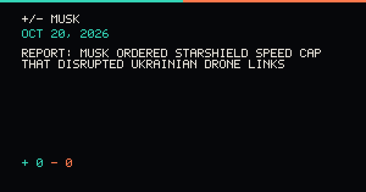 Report: Musk ordered Starshield speed cap that disrupted Ukrainian drone links